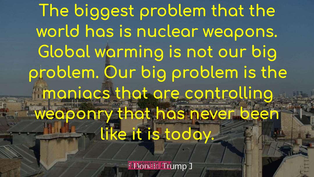 Big Problems quotes by Donald Trump