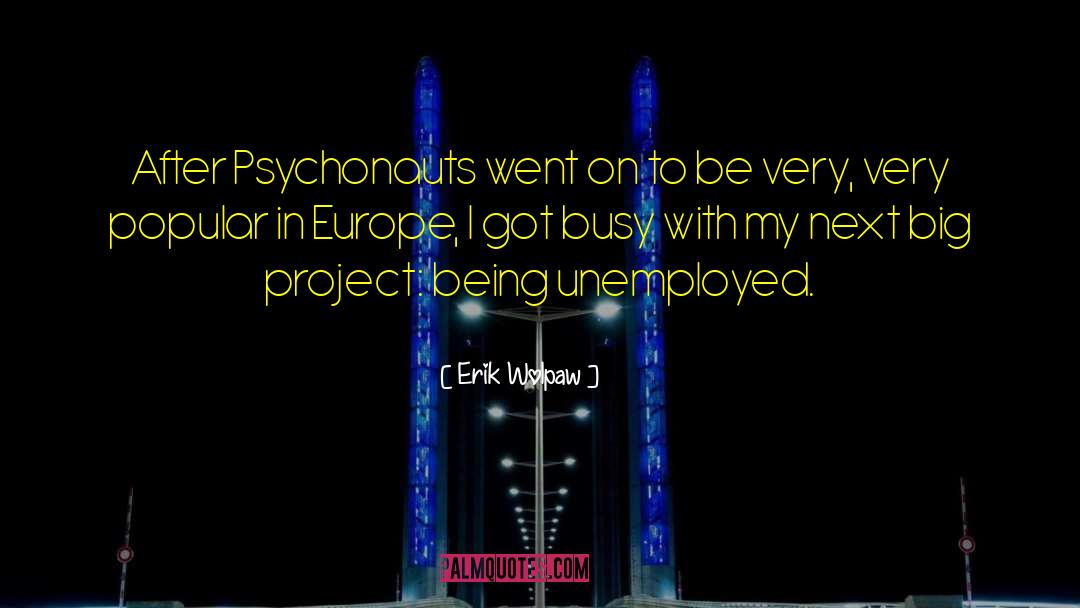 Big Project quotes by Erik Wolpaw