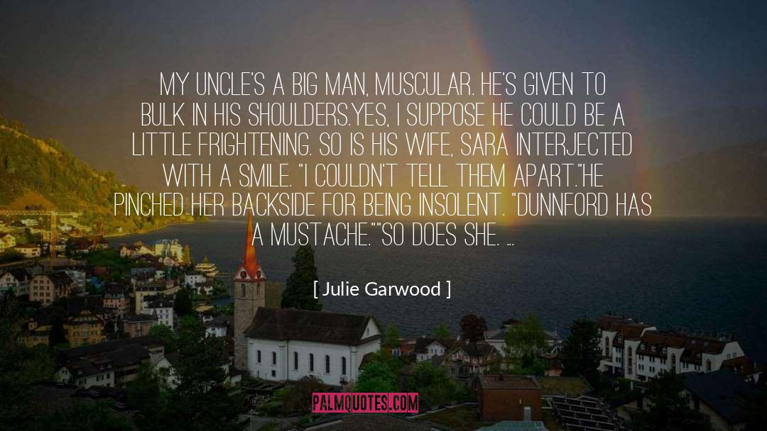 Big quotes by Julie Garwood