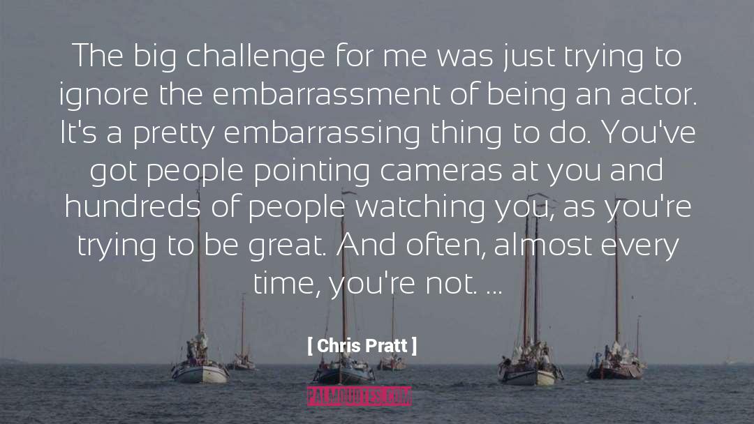 Big quotes by Chris Pratt