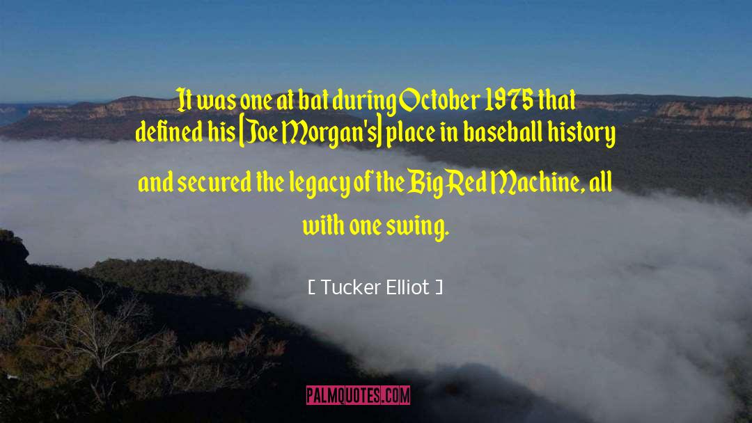 Big Red Machine quotes by Tucker Elliot