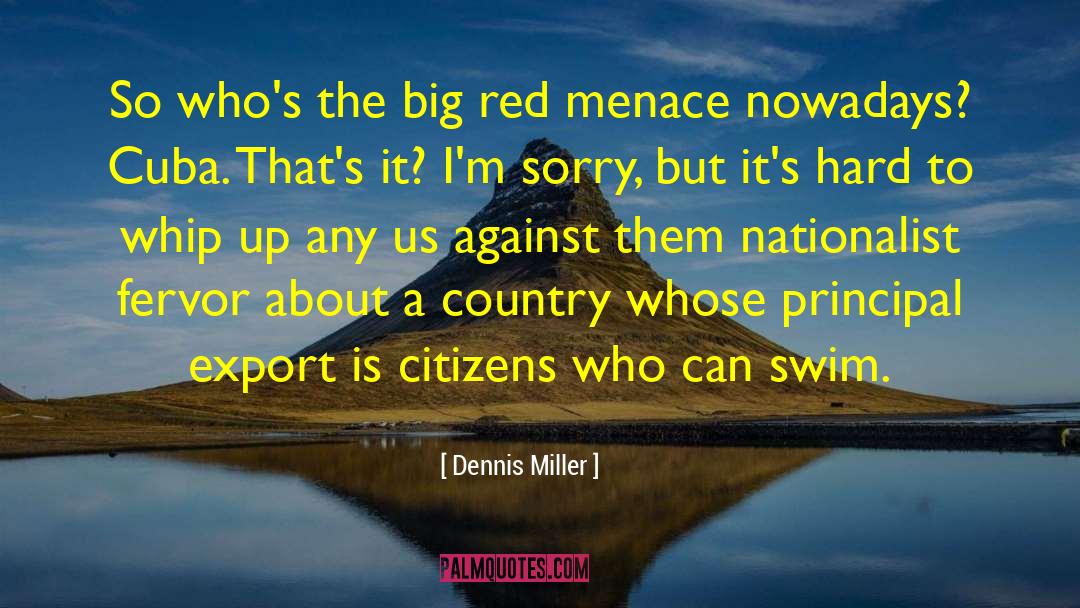 Big Red Machine quotes by Dennis Miller