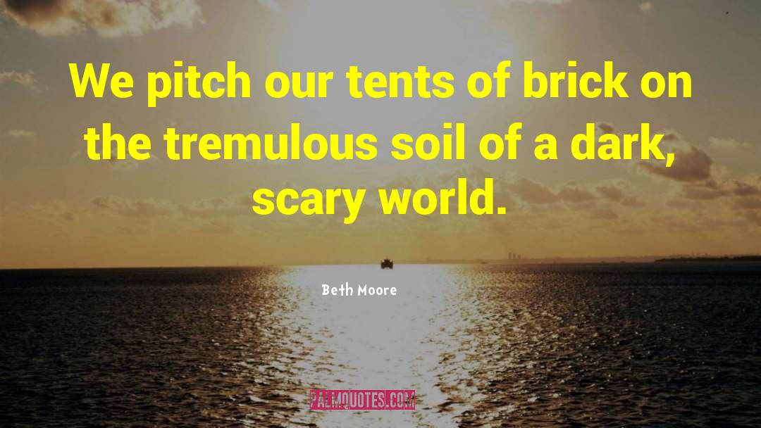 Big Scary World quotes by Beth Moore