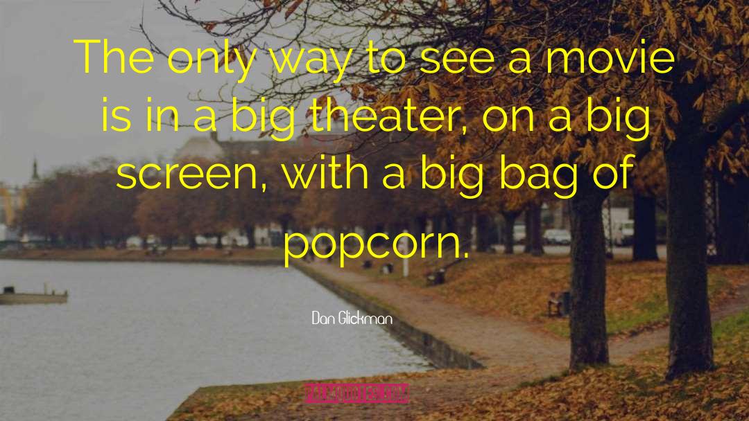 Big Screen quotes by Dan Glickman