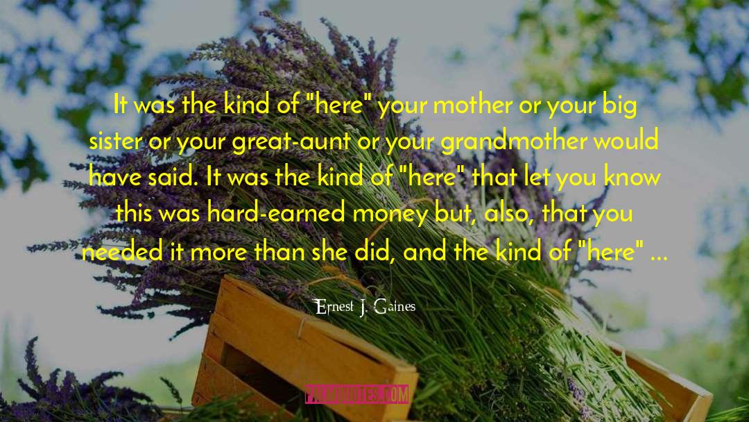 Big Sister quotes by Ernest J. Gaines