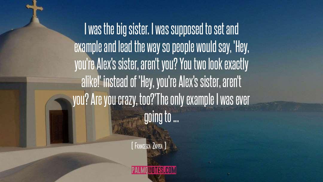 Big Sister quotes by Francesca Zappia