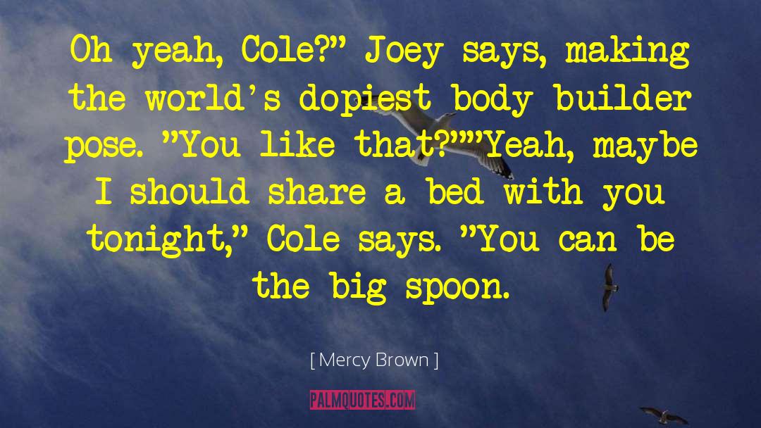 Big Spoon quotes by Mercy Brown