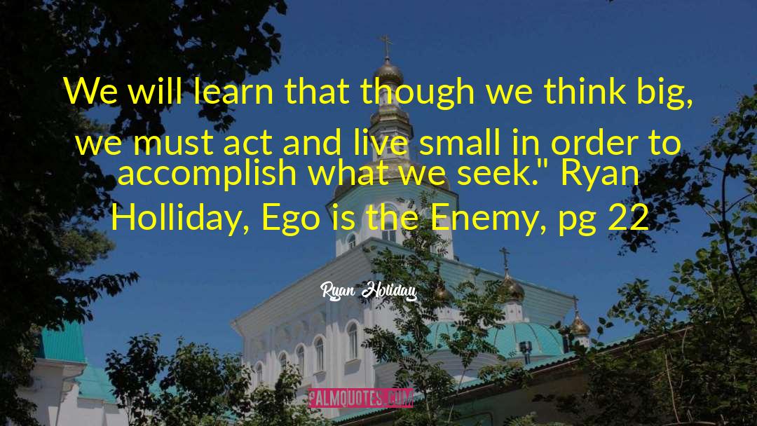 Big Stuff quotes by Ryan Holiday