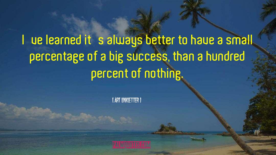 Big Success quotes by Art Linkletter