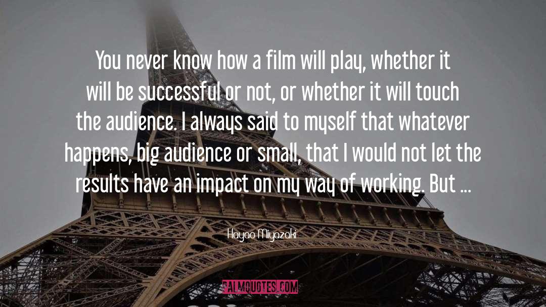 Big Success quotes by Hayao Miyazaki
