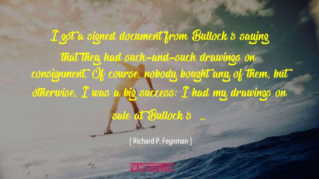 Big Success quotes by Richard P. Feynman