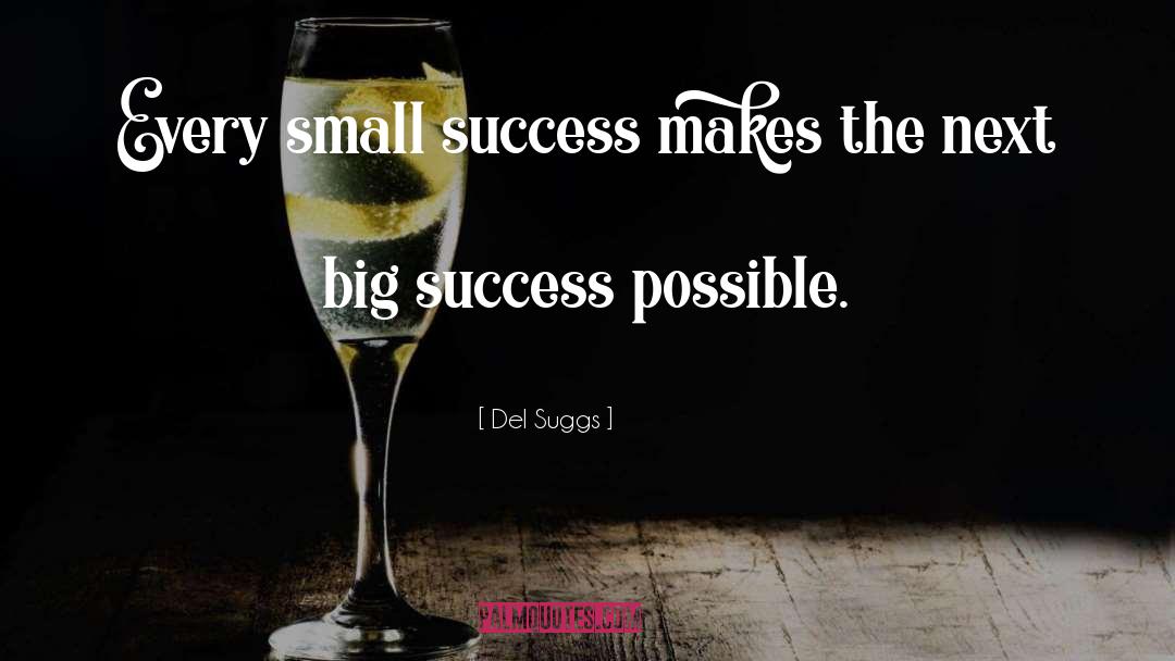 Big Success quotes by Del Suggs