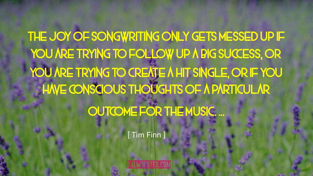 Big Success quotes by Tim Finn