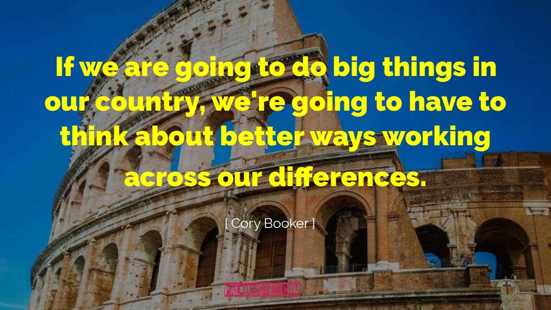 Big Things quotes by Cory Booker