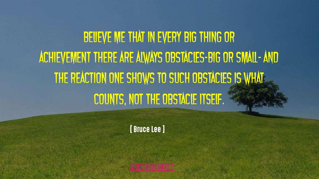 Big Things quotes by Bruce Lee