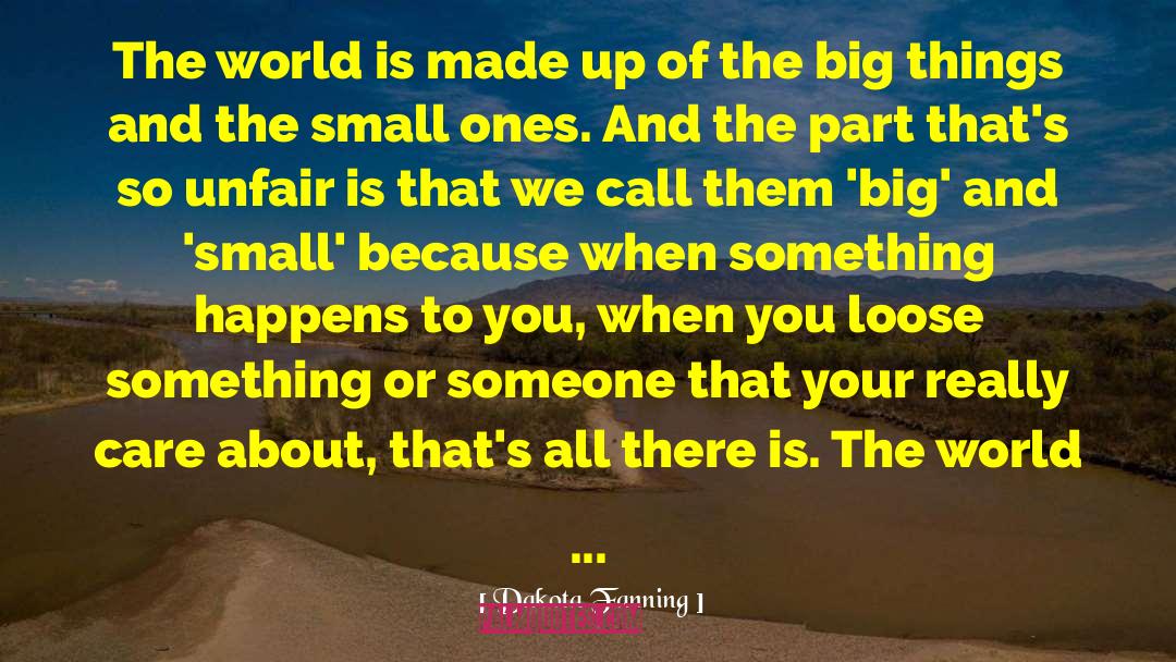 Big Things quotes by Dakota Fanning