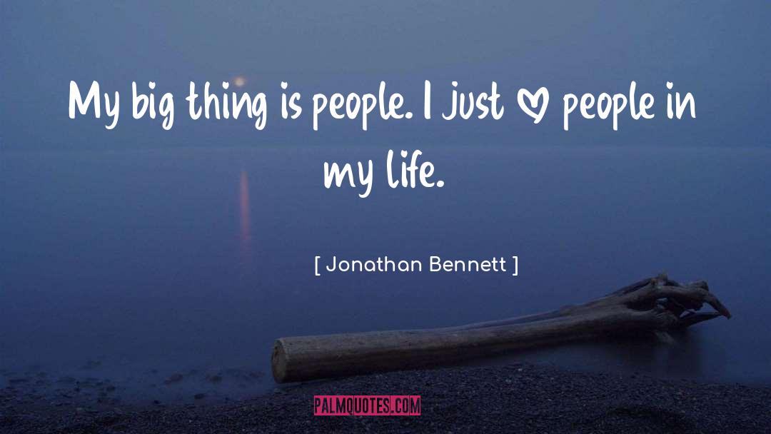 Big Things quotes by Jonathan Bennett