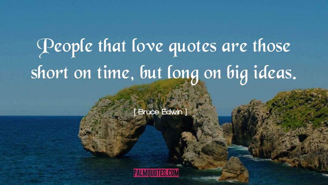 Big Time Rush quotes by Bruce Edwin