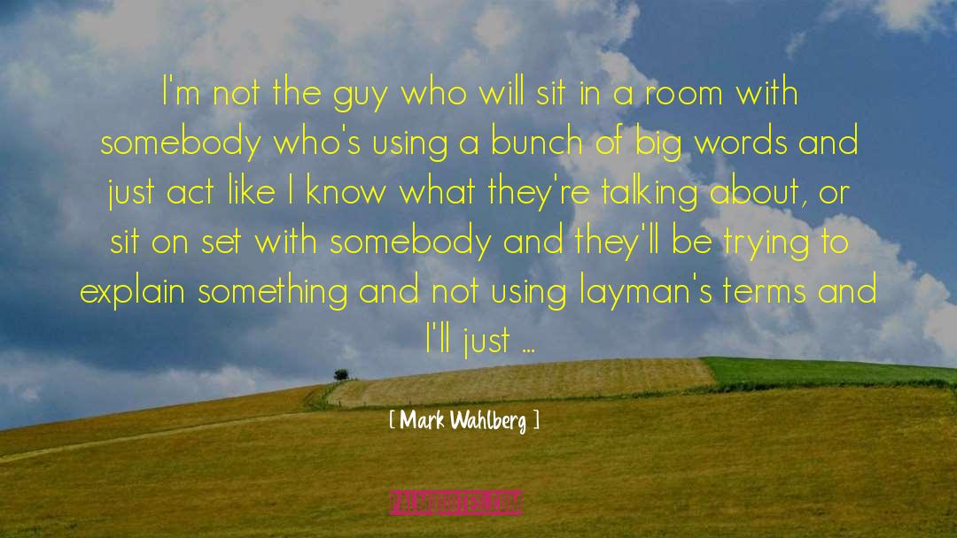 Big Words quotes by Mark Wahlberg