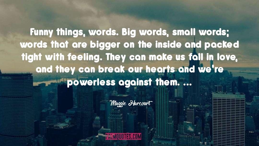 Big Words quotes by Maggie Harcourt