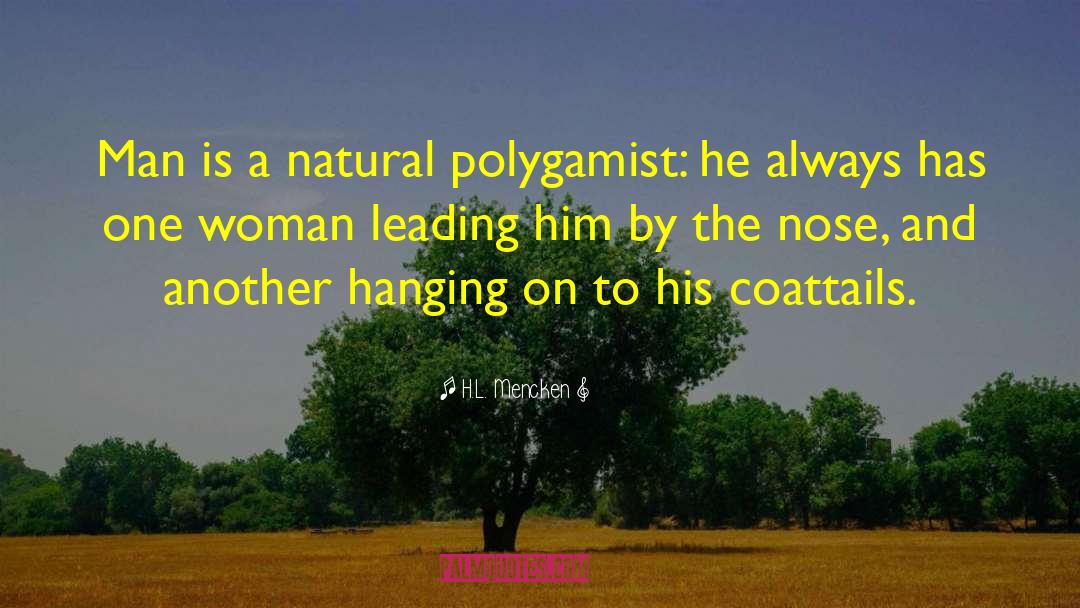 Bigamist Vs Polygamist quotes by H.L. Mencken