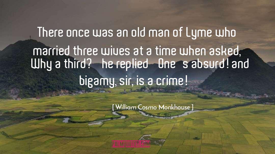 Bigamy quotes by William Cosmo Monkhouse