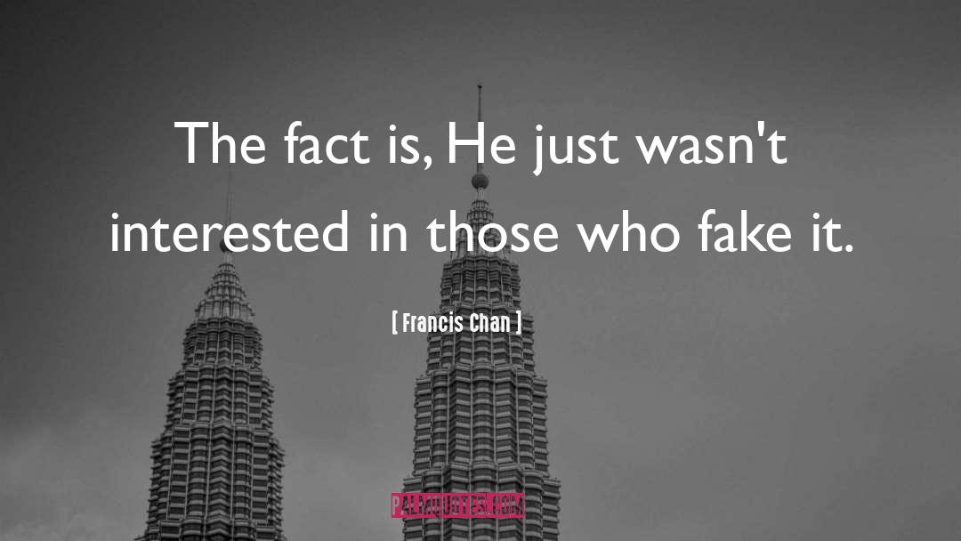 Bigfoot Is Fake quotes by Francis Chan