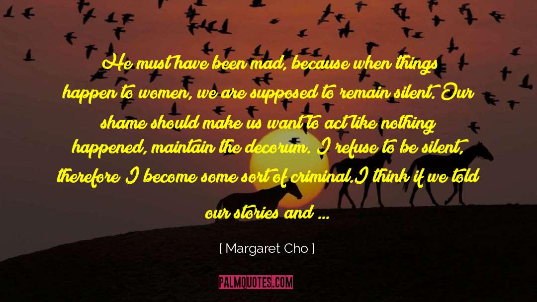 Bigger And Better quotes by Margaret Cho