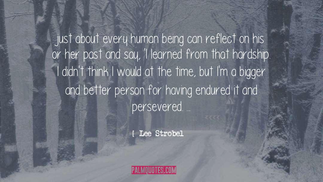 Bigger And Better quotes by Lee Strobel