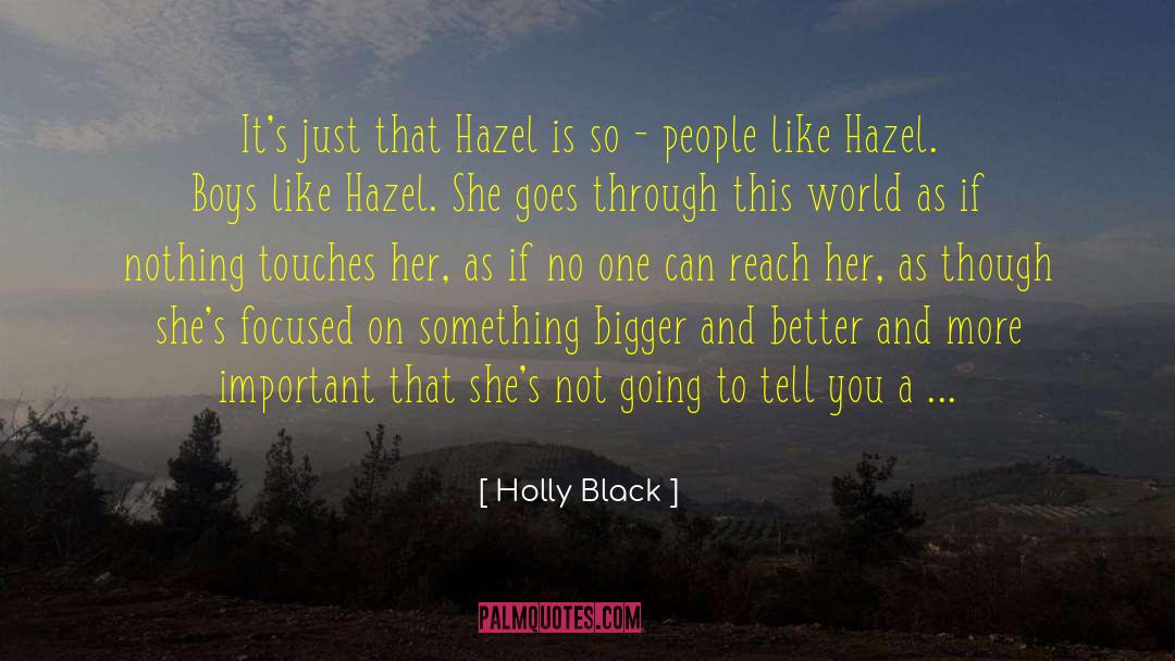 Bigger And Better quotes by Holly Black