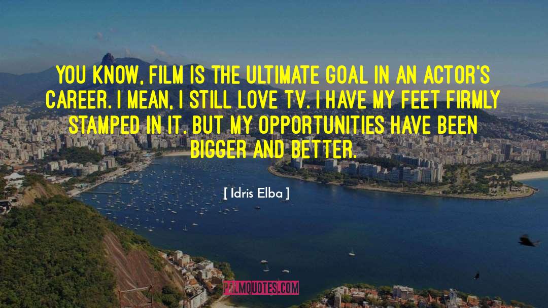 Bigger And Better quotes by Idris Elba