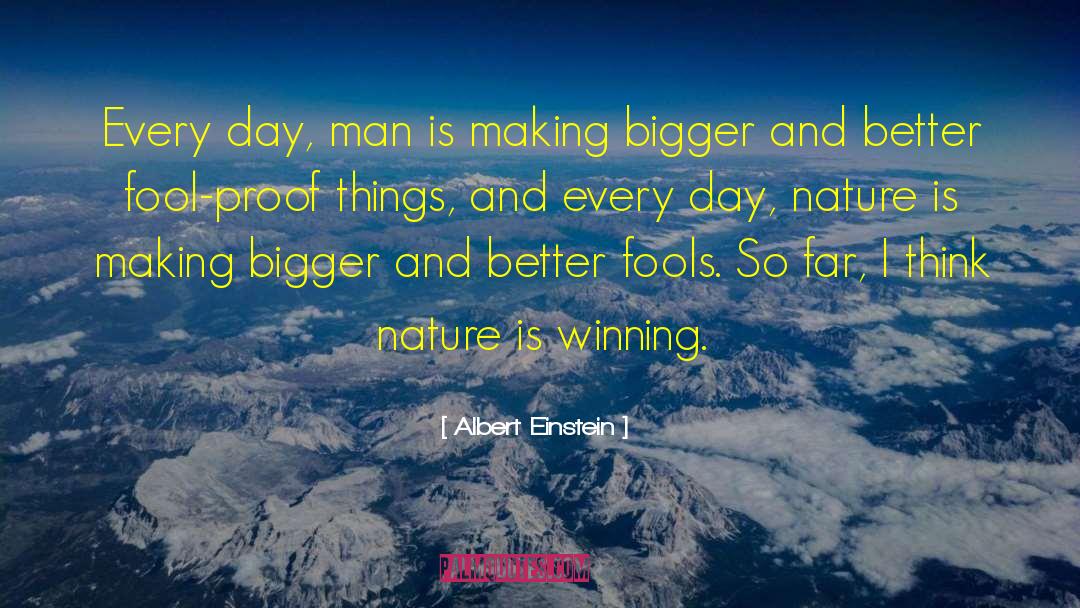 Bigger And Better quotes by Albert Einstein