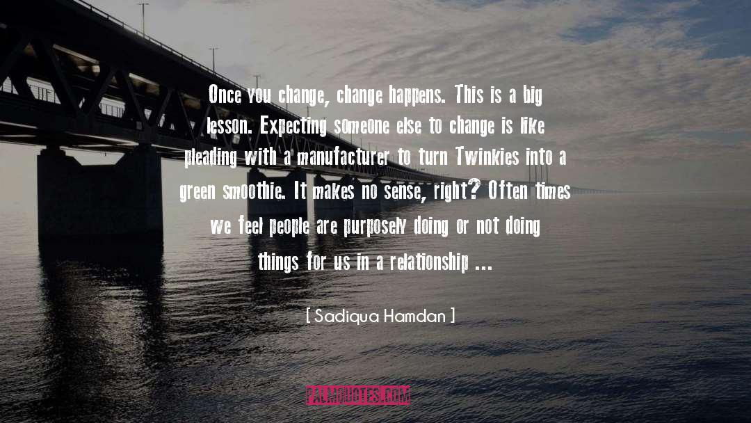 Bigger And Better Things quotes by Sadiqua Hamdan