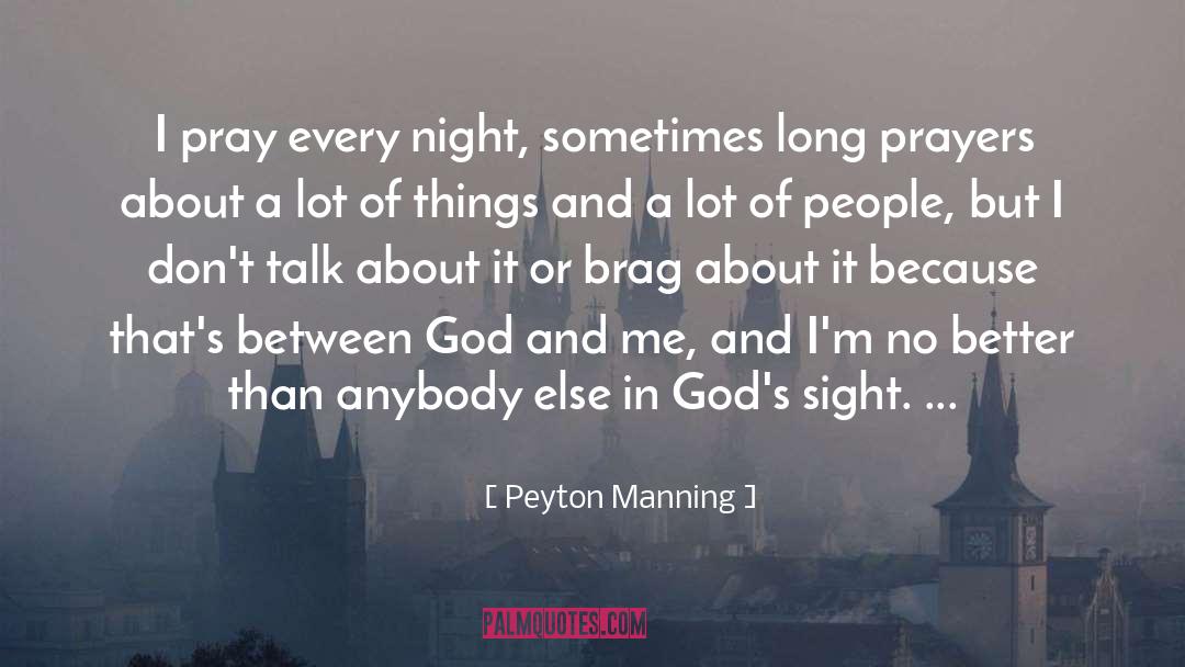 Bigger And Better Things quotes by Peyton Manning