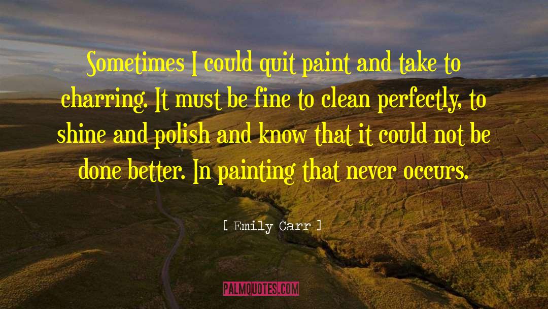 Bigger Better quotes by Emily Carr