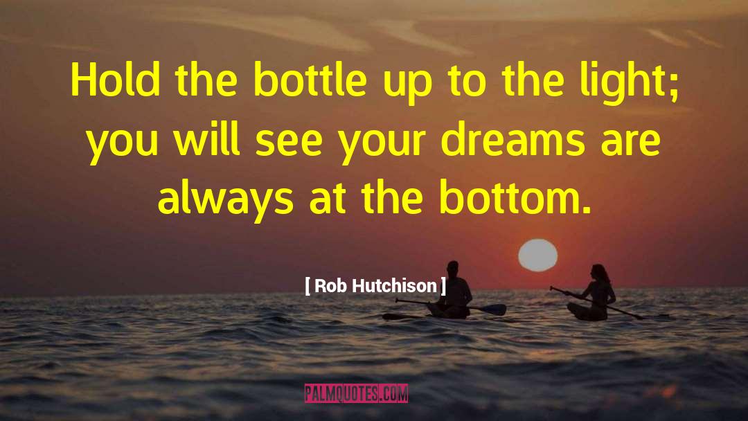 Bigger Dreams quotes by Rob Hutchison