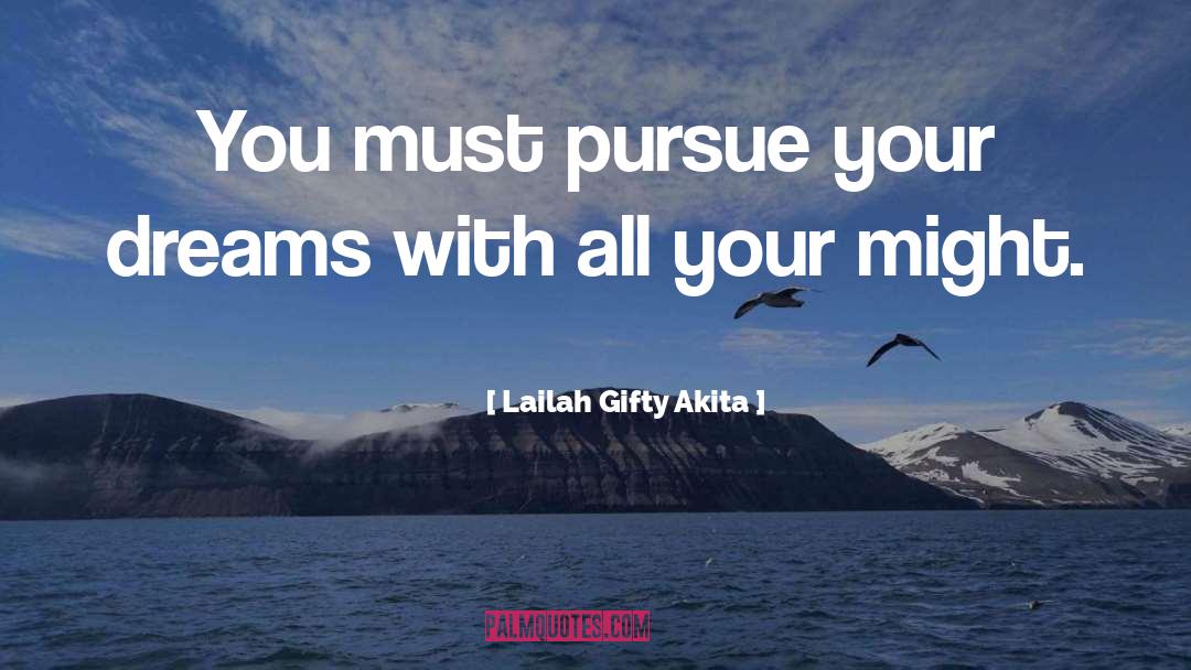 Bigger Dreams quotes by Lailah Gifty Akita