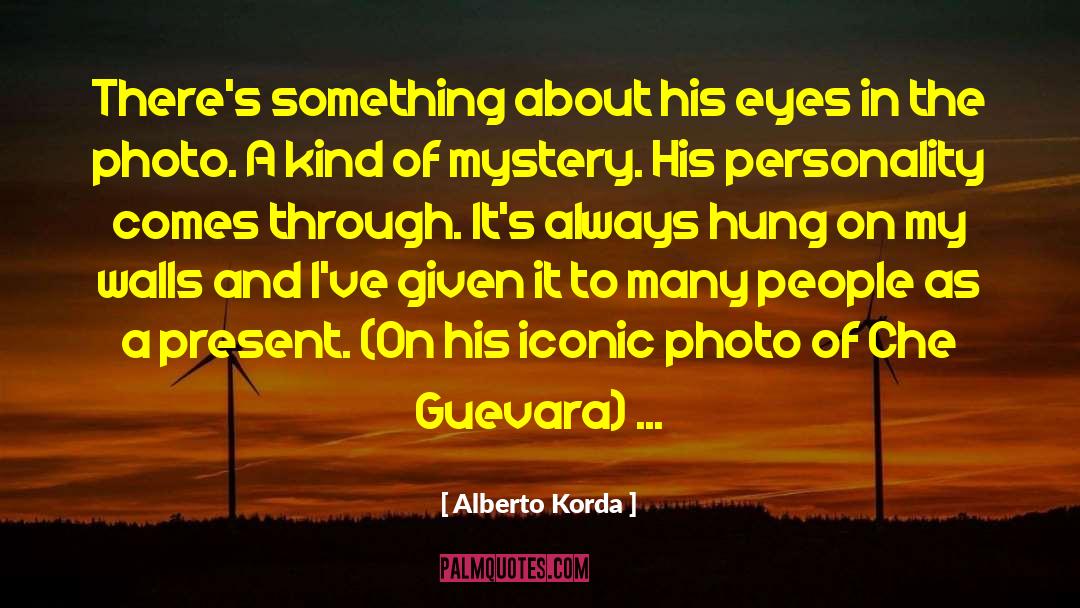 Bigger Photo quotes by Alberto Korda