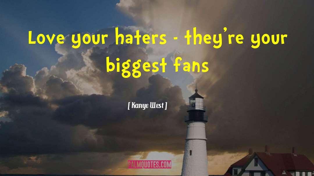 Biggest Fan quotes by Kanye West