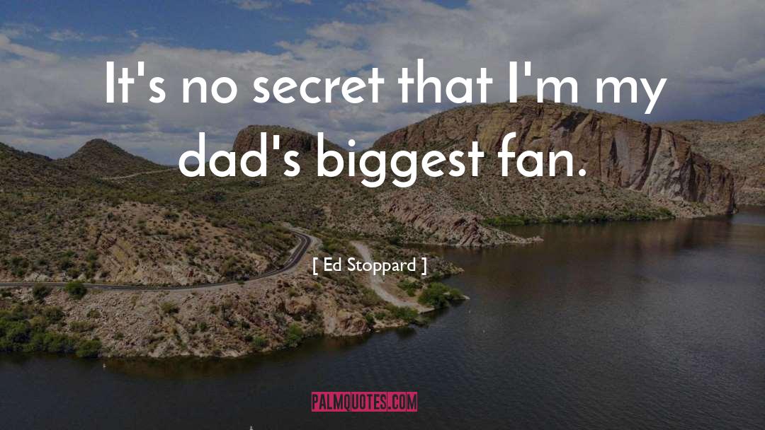 Biggest Fan quotes by Ed Stoppard