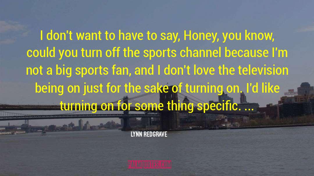 Biggest Fan quotes by Lynn Redgrave