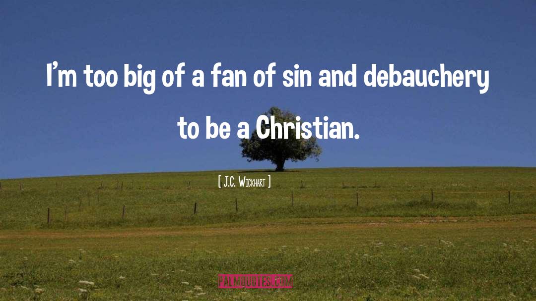 Biggest Fan quotes by J.C. Wickhart