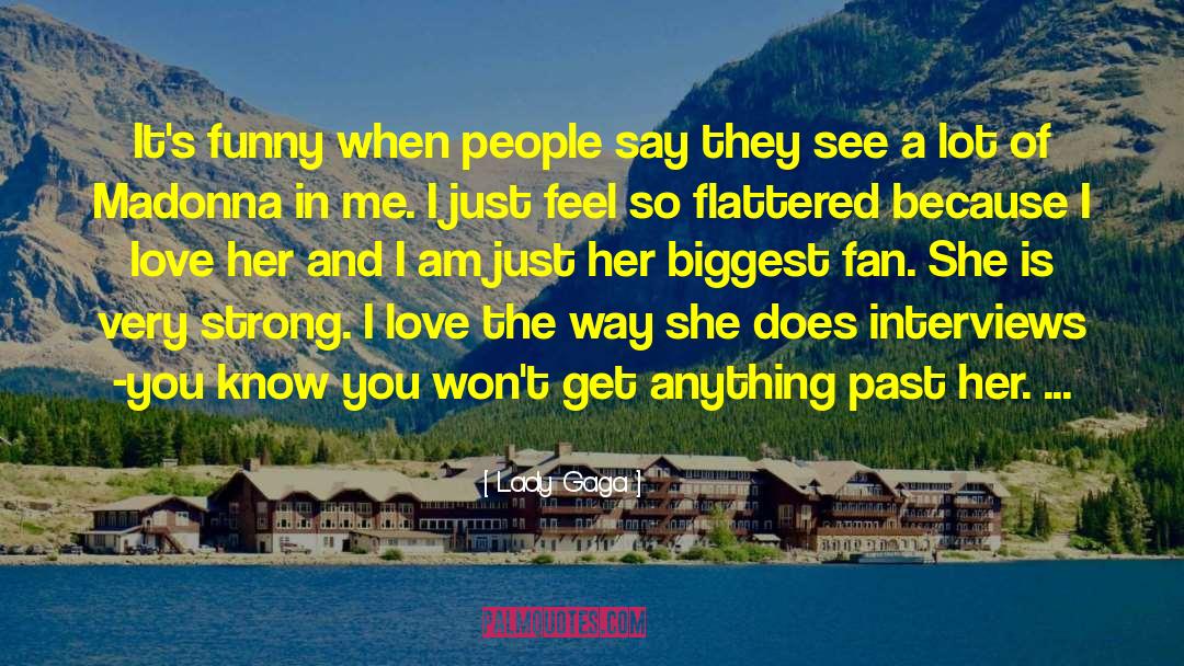 Biggest Fan quotes by Lady Gaga