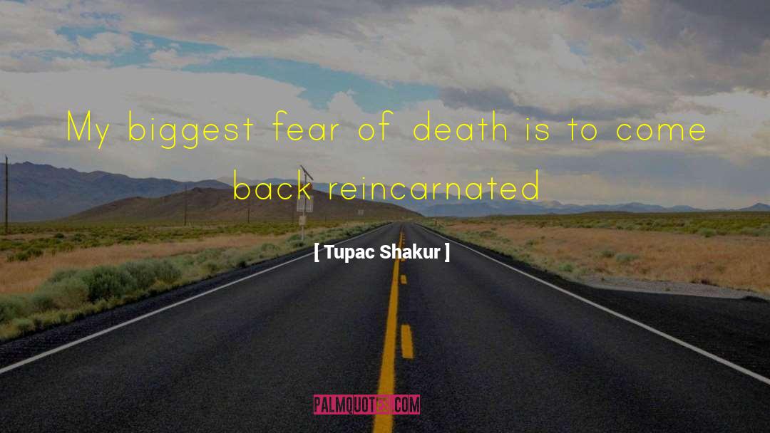 Biggest Fear quotes by Tupac Shakur