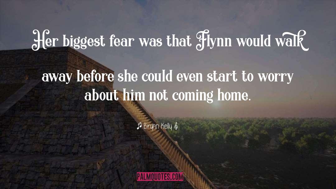 Biggest Fear quotes by Brynn Kelly