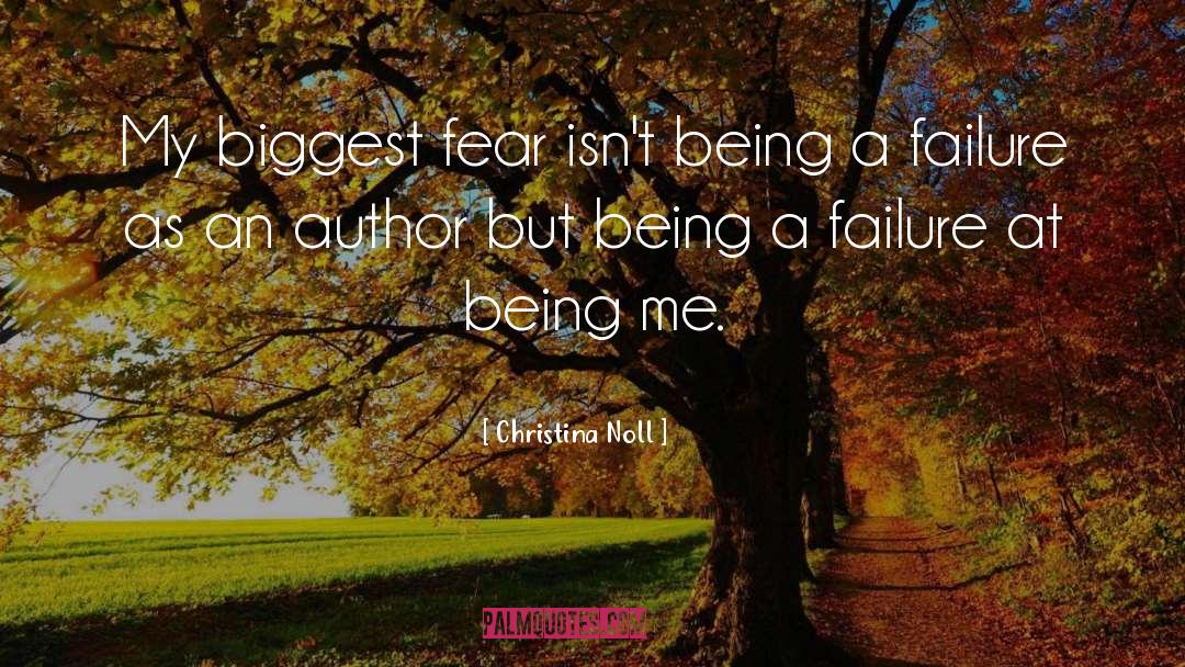 Biggest Fear quotes by Christina Noll