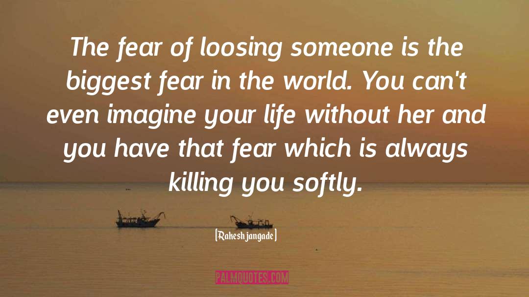 Biggest Fear quotes by Rakesh Jangade