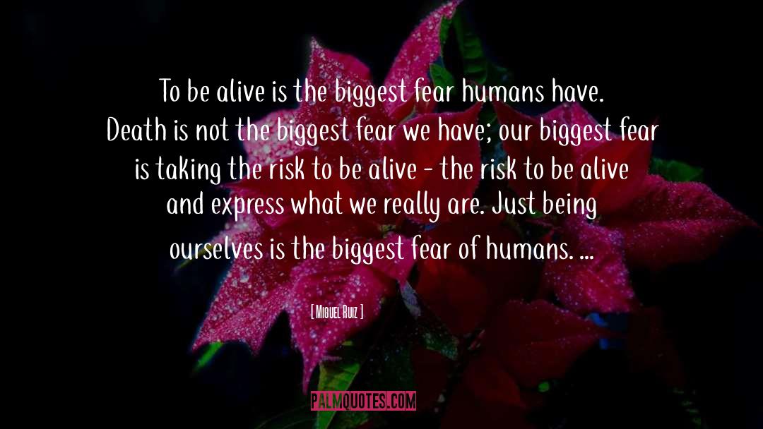 Biggest Fear quotes by Miguel Ruiz