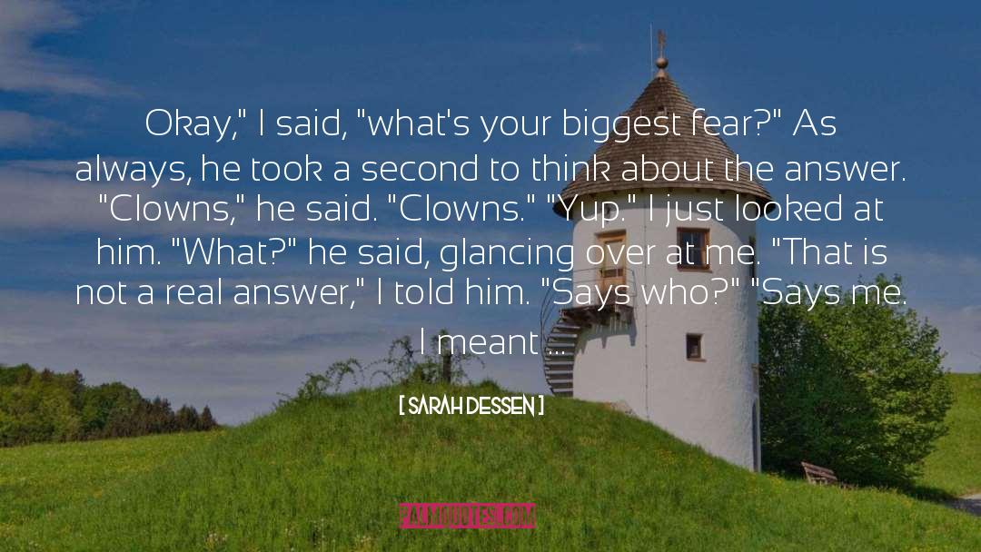 Biggest Fear quotes by Sarah Dessen