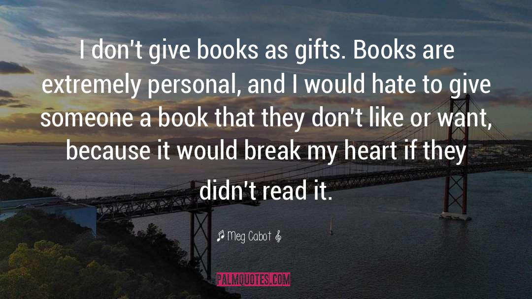 Biggest Gifts quotes by Meg Cabot
